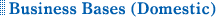 Business Bases (Domestic)