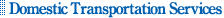 Domestic Transportation Services