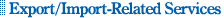 Export/Import-Related Services